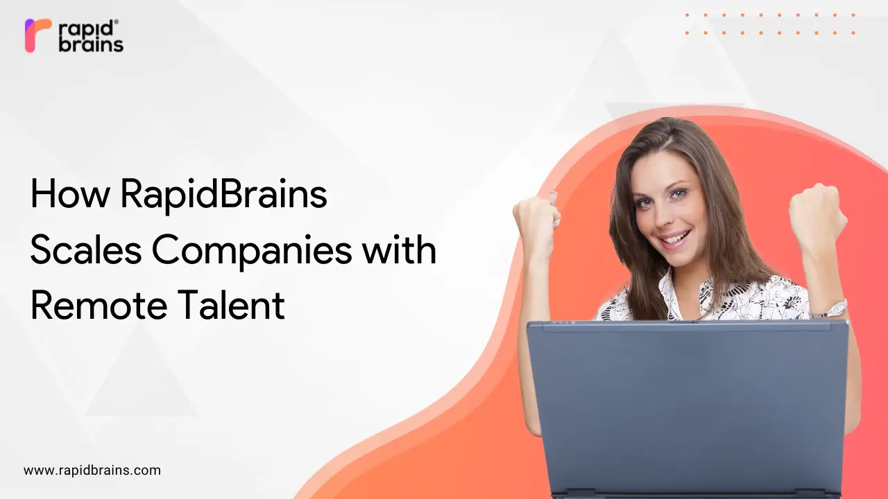 How RapidBrains Helped Companies Scale with Remote Talent