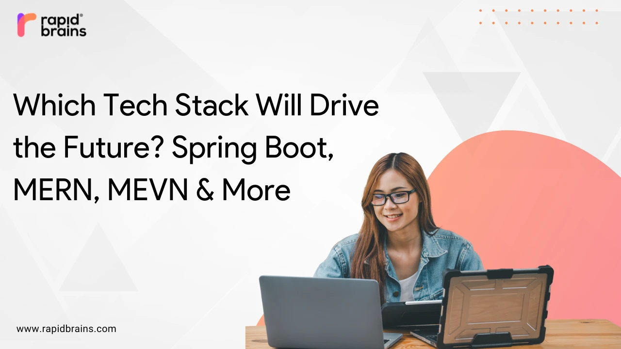 Ideal Tech Stack for the Future: Spring Boot with React or Angular, MERN, or MEVN