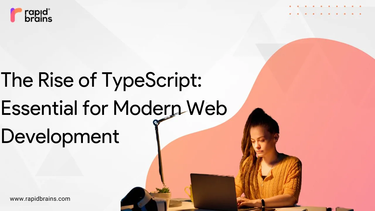 The Rise of TypeScript: Why It’s Becoming Essential for Modern Web Development